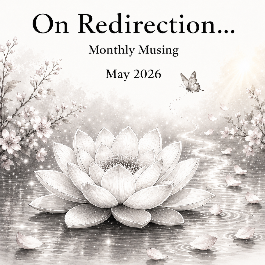 Monthly Musing for May 2026 titled 'On Redirection...' featuring a lotus flower, drifting blossom petals and a butterfly changing direction,